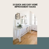 10 Quick and Easy Home Improvement Hacks