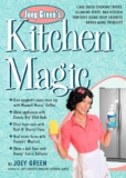 Joey Green’s Kitchen Magic: 1,882 Quick Cooking Tricks, Cleaning Hints, and Kitchen Remedies Using Your Favorite Brand-Name Products